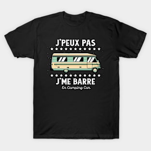 J'Peux pas J'Me Barre en Camping Car T-Shirt